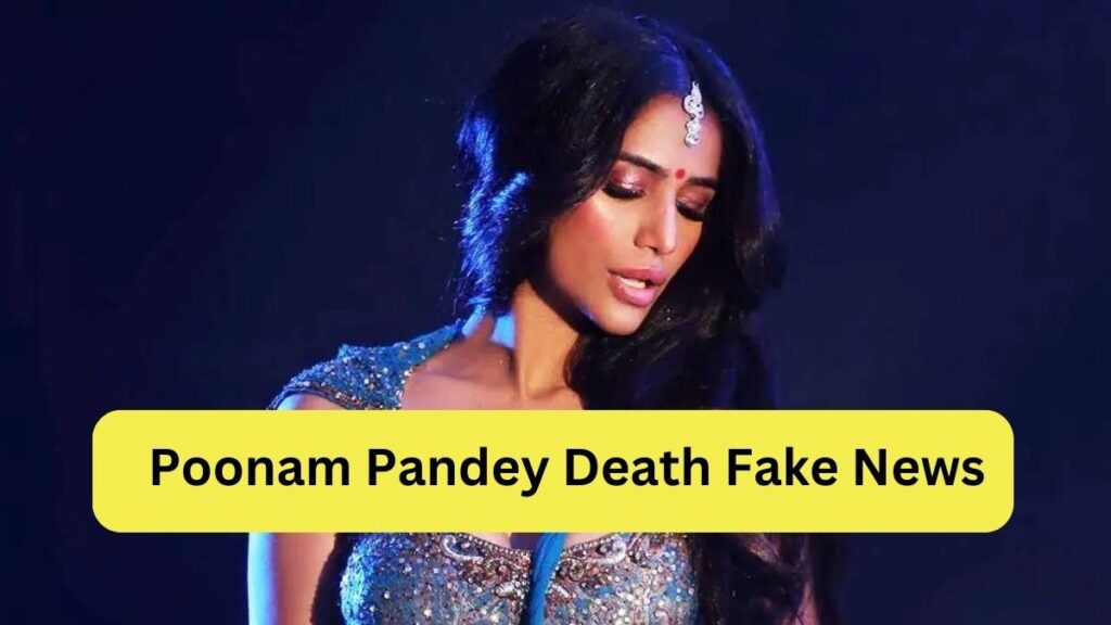 Poonam Pandey Death Fake News